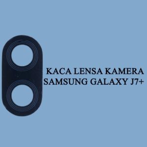 Samsung Galaxy J7+ PLUS Kaca Kamera Lensa Kamera Belakang