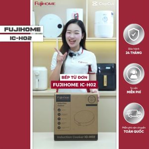 Bếp từ đơn tròn nhập khẩu FUJIHOME IC-H02 thích hợp nhiều loại nồi chảo công suất lớn 2200w bảo hành điện tử toàn quốc 24 tháng