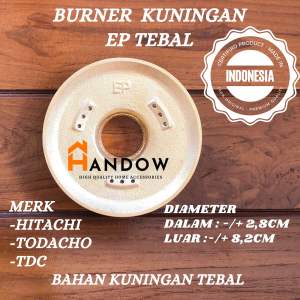 Burner EP TEBAL Kuningan Kompor Gas Hitachi Todachi TDC terlaris termurah