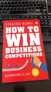 Panduan Bisnis Efektif: Cara Memenangkan Persaingan Bisnis