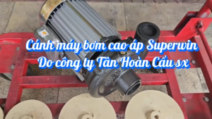 Cánh Nước Máy Bơm SUPERWIN Chính Hãng | SP 370 - 750 - 1100 - 1500 - 2200 | Đủ Công Suất