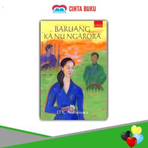 BUKU NOVEL SUNDA BARUANG KA NU NGARORA - DK ARDIWINATA KIBLAT