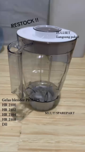 Gelas Blender Philips HR 2100 HR 2102 HR 2108 FULLSET HR 2104 LENGKAP Gelas JUS