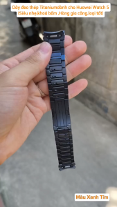 Dây đeo thép TitanTitanium dành cho Huawei Watch 5 hàng gia công khóa bấm thông minh