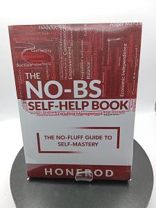 The NO-BS Self-Help Book: The No-Fluff Guide to Self-Mastery by Honerod [2023][Paperback]