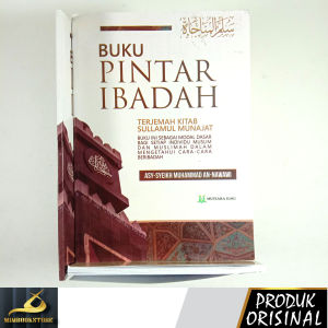 Buku Pintar Ibadah: Terjemahan Kitab Sullamul Munajat oleh Asy-Syekh Muhammad an-Nawawi dari Penerbit Mutiara Ilmu & Mimbookstore