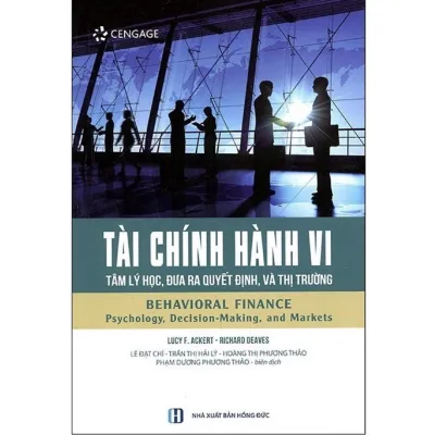 Sách - Tài Chính Hành Vi - Tâm Lý Học Đưa Ra Quyết Định Và Thị Trường