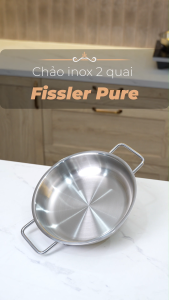 Chảo inox 2 quai Fissler Pure 24cm Chính Hãng Made in Germany Đáy Superthermic siêu nhiệtChất liệu thép không gỉ 18/10