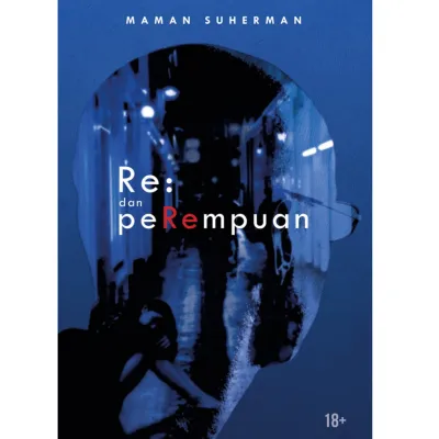 Novel Re dan Perempuan - Maman Suherman