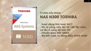 Ổ cứng mạng Nas Toshiba N300 3.5inch SATA 3 Dung Lượng 4TB/6TB/8TB/10TB/12TB/14TB/16/TB/18TB/20TB chính hãng bảo hành 3 năm