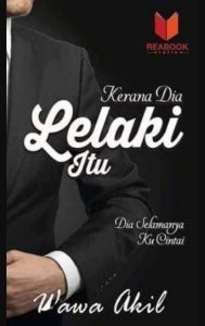 Kerana Dia Lelaki Itu - Wawa Akil (PRELOVED) Print On Demand (POD)