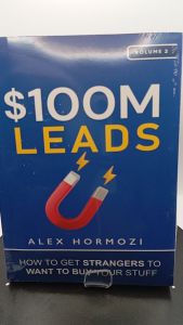 $100M Leads: How to Get Strangers To Want To Buy Your Stuff by Alex Hormozi [Paperback]
