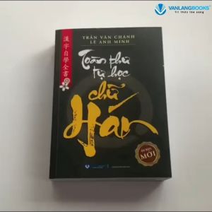 Sách - Toàn Thư Tự Học Chữ Hán (Tái Bản 2024)-Vanlangbooks