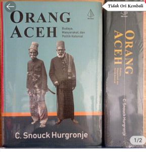 Buku Aceh Ori  Orng Aceh budaya masyarakat dan politik kolonial