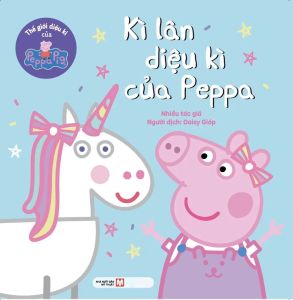 Thế Giới Diệu Kì Của Peppa Pig: Kì Lân Diệu Kỳ Của Peppa