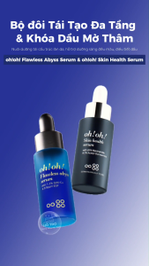 Bộ đôi hỗ trợ phục hồi oh!oh! Flawless Abyss Serum 15g & oh!oh! Skin Health Serum 30ml