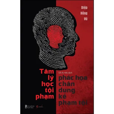 Sách - Tâm lý học tội phạm phác hoạ chân dung kẻ tội phạm