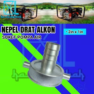 Soket Sok Drat Nepel Alkon Mesin Pompa Air Ukuran 2 Inch x 1 Inch Socket Kopling Sock Sambungan Aluminium Water Pump Diesel Irigasi Sawah Robin Mini Honda Solat Tesla Vitara Nishikawa