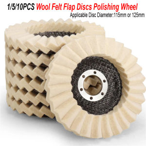 1/5/10pcs Wool Felt Flap Discs Polishing Wheel 115mm/125mm 4.5/5inch Flap Felt Disc Angle Grinder Buffing Wheel Polishing Discs