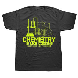 Chemistry Is Just Like Cooking Fashion Oversized T-shirt Slogan Mens Clothing O-Neck Funny Cotton Tshirt Joke Fitness T Shirt
