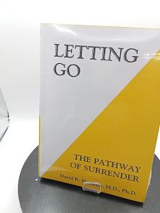 Letting Go The Pathway of Surrender by David R. Hawkins M.D. Ph.D