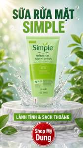 Tổng hợp sữa rửa mặt Simple   | - Refreshing facial wash   | - Moisturising facial wash   | - Micellar gel wash   | - Purifying gel wash   | - Shop Mỹ Dung