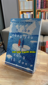 Sách - Vì sao càng yêu càng cô đơn (Vũ Chí Hồng) (Nhã Nam)