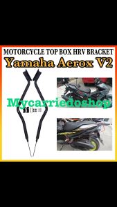 Motorcycle HRV Rear Top Box Bracket Heavy Duty For Yamaha Aerox V2 Made in Thailand