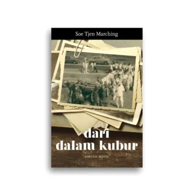 Soe Tjen Marching Dari Dalam Kubur Sebuah Novel Cerita Menarik dan Menginspirasi