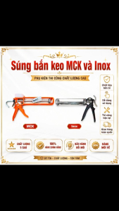 [ Hàng Xịn Giá Tốt CHÍNH HÃNG ] Súng Bắn Keo MCK và Inox CHÍNH HÃNG tự ngắt dụng cụ bắn keo cực kỳ chắc chắn bền đẹp