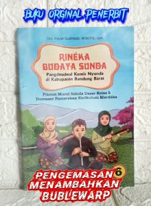 SD MI Kelas VI Rineka Budaya Sunda Pikeun Murid Sakola Dasar Kelas 6 KURIKULUM MERDEKA