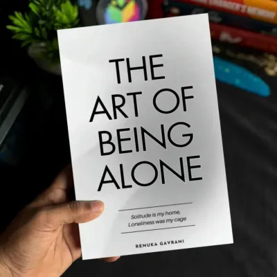 The Art of Being ALONE by Renuka Gavrani: Solitude Is My HOME Loneliness Was My Cage English Books