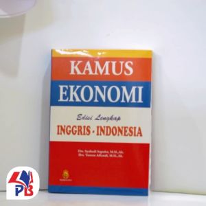 Kamus Ekonomi Edisi Lengkap oleh Syahyadi Saputra PB Press