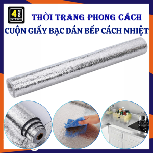 Cuộn Giấy Bạc Dán Bếp Cách Nhiệt Chống Thấm Bền Đẹp - Decal Dán Bếp Chống Dầu Mỡ Dễ Lau Chùi - Miếng Dán Tường Bếp Chống Dầu Mỡ Giấy Bạc Cách Nhiệt