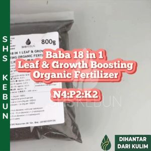 Baba 18 in 1 Leaf & Growth Boosting Organic Fertilizer/ Baja Organik Baja Daun dan Pertumbuhan  NPK422 (Repack) 800g/ 1.5kg /2.2kg SHS Kebun