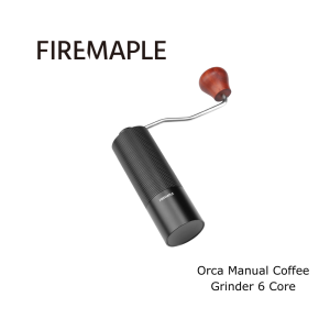 FIREMAPLE Orca Manual Coffee Grinder 6 Core