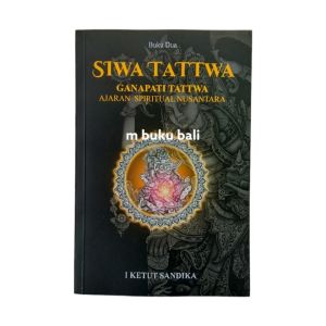 Buku 2 Siwa Tattwa Ganapati Tattwa Ajaran Spiritual Nusantara