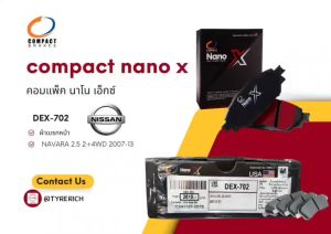COMPACT NANO X ผ้าเบรกหน้า(DEX-702) NISSAN NAVARA