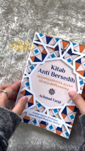 Kitab Anti Bersedih : Sesungguhnya Allah Selalu Bersamamu-Achmad Farid-Anak Hebat Indonesia