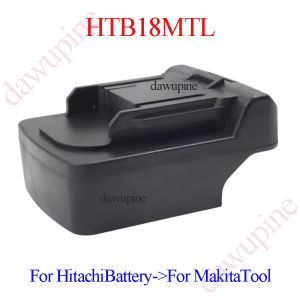 HTB18MTL Adapter Converter For Hitachi For Hikoki 18V Li-ion Battery BSL1830 For Makita 18V Lithium Electrical Power Tool