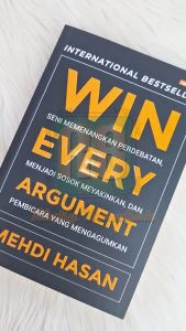 Win Every Argument Seni Memanangkan Perdebatanmenjadi Sosok Meyakinkan - Mehdi Hasan - Renebook