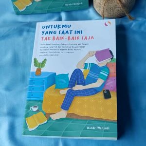 Untukmu Yang Saat Ini Tak Baik-baik Saja By Wandri Wahyudi