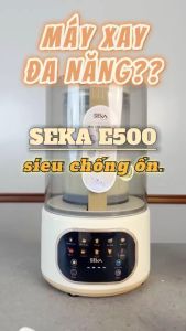 Máy làm sữa hạt SEKA E500 có lồng chống ồn Dung tích 1.5L đa chức năng nấu tự động Bảo hành 12 tháng