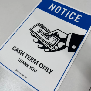 Notice Cash Term Only Thank You. Sign Label Notice Signage. Laminated Waterproof Scratch Resistant. Suitable for Indoor and Outdoor.