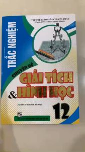 Sách - Trắc Nghiệm Chuyên Đề Giải Tích Và Hình Học 12