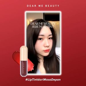 Dear Me Beauty Serum Lip Tint: Perawatan Bibir yang Efektif