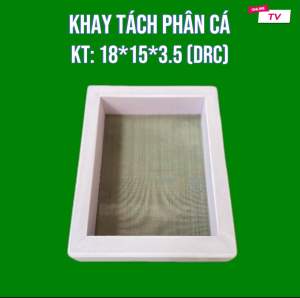 KHAY TÁCH PHÂN CÁ kích thước 18*15*3.5( DRC)