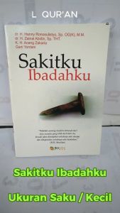 Sakitku Ibadahku Uk. Kecil / Saku ( 10 x 14 cm ) Ibn Azka