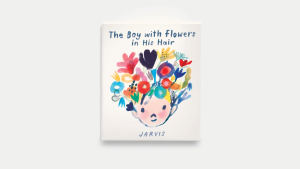 [SG Stock] The Boy with Flowers in His Hair by Jarvis Picture Book On Friendship & Kindness Suitable for Preschoolers