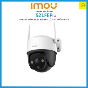 Camera IMOU PTZ S21FEP 2M 1080p Xoay 360 Độ- Đàm Thoại 2 Chiều- Ban Đêm Có Màu- Góc Nhìn Siêu Rộng - Wifi Ngoài Trời Chính Hãng